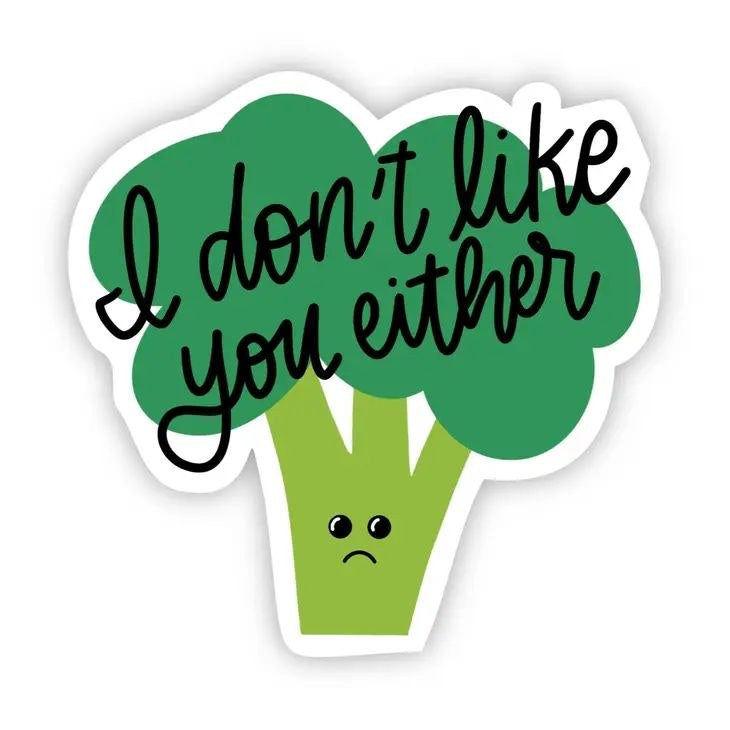 I Don't Like You Either
