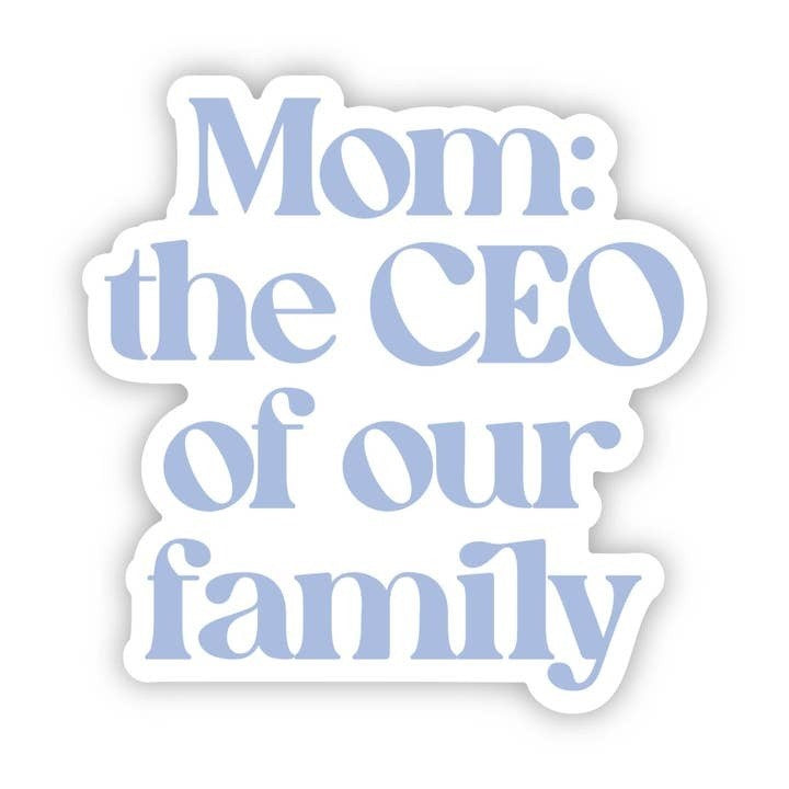 Mom: CEO of Our Family
