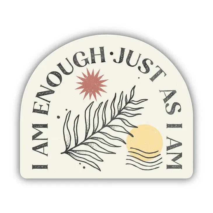 I Am Enough Just As I Am
