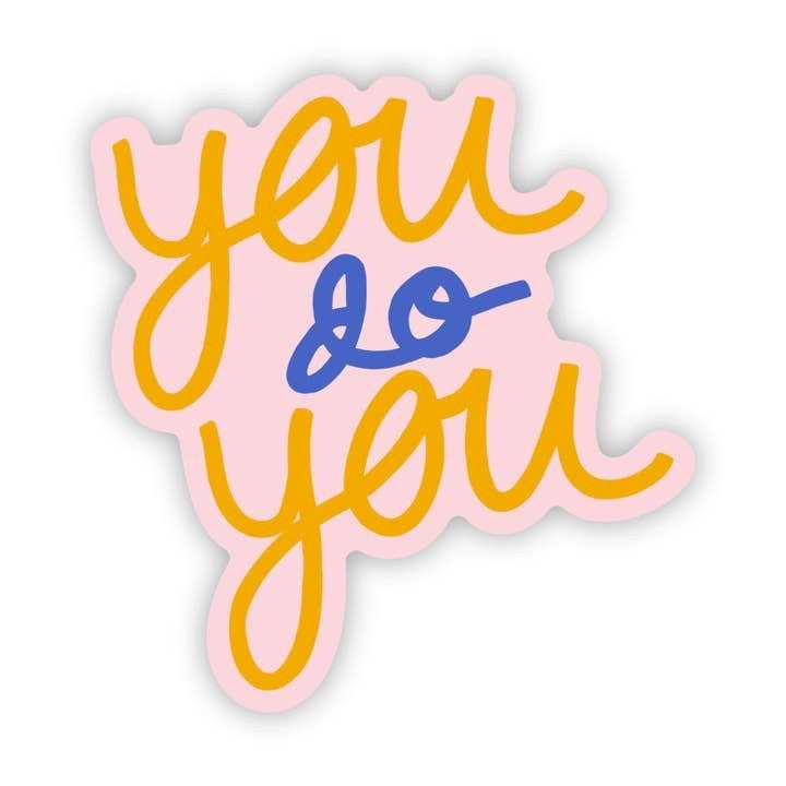 You Do You