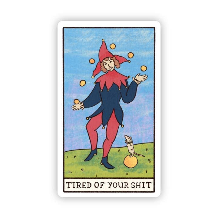 Tired of Your Shit Tarot Card