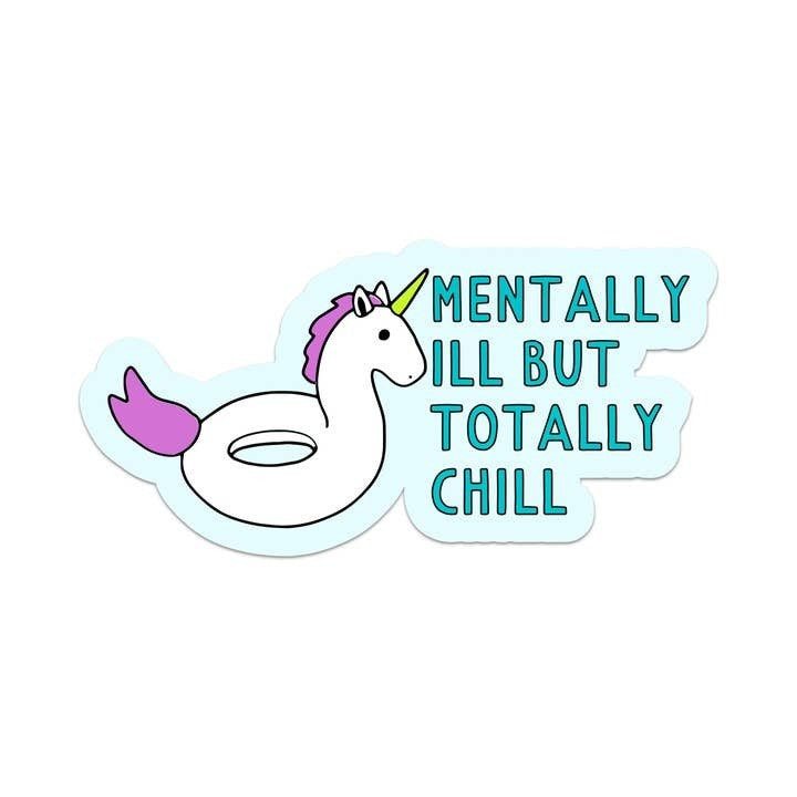 Mentally Ill But Totally Chill
