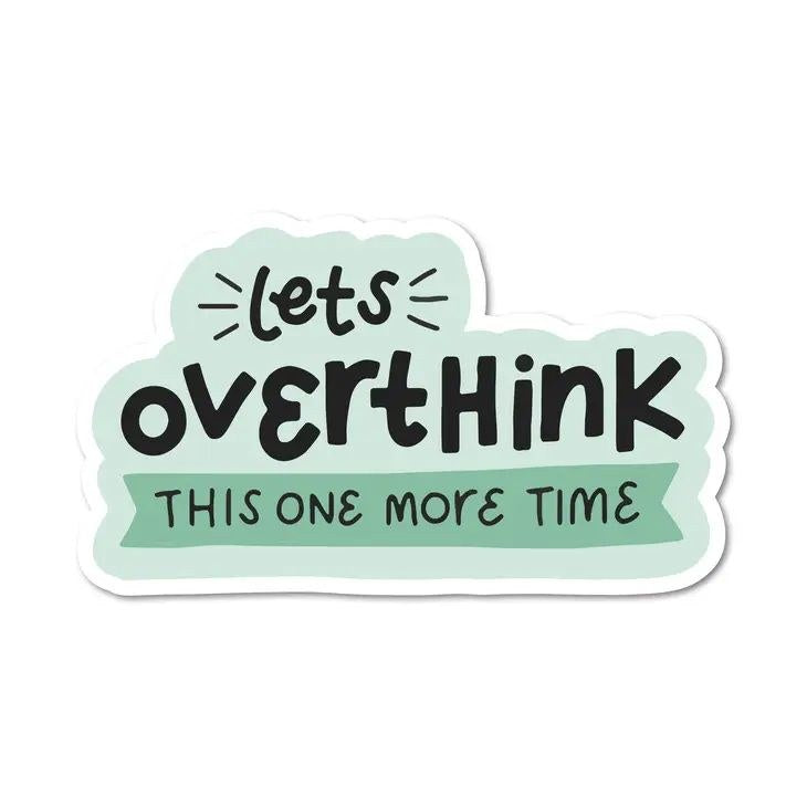 Let's Overthink This One More