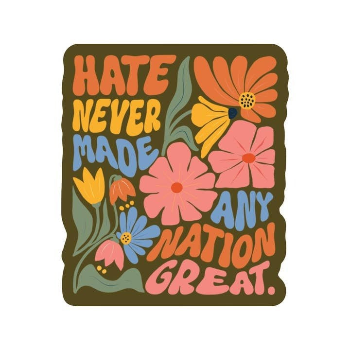 Hate Never Made Any