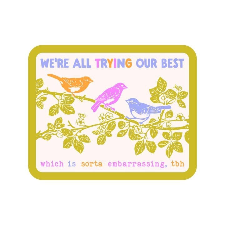 We're All Trying Our Best