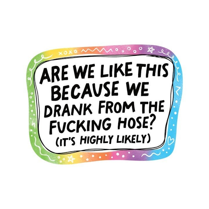 Are We Like This Because We
