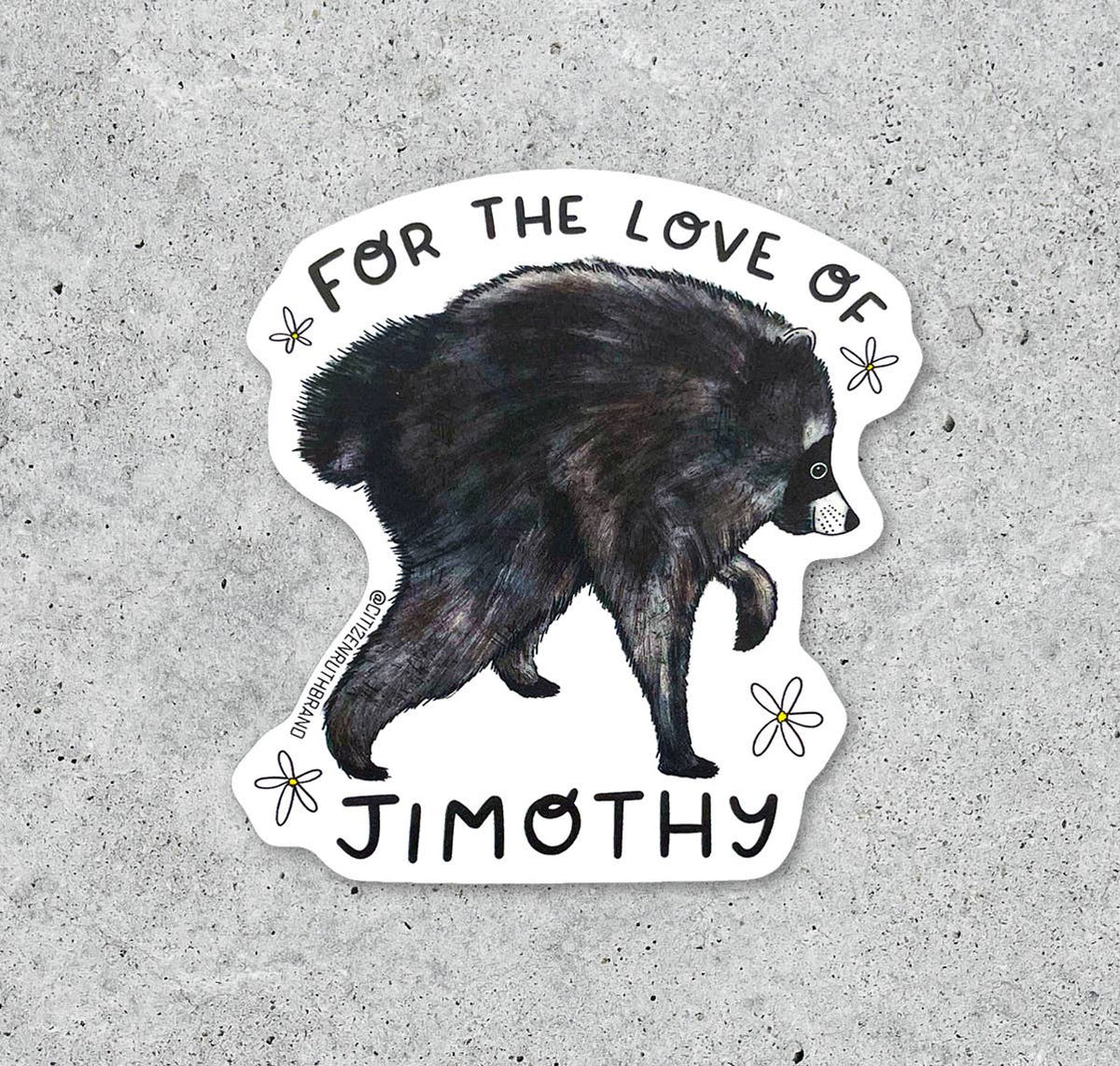 For the love of JIMOTHY Sticker