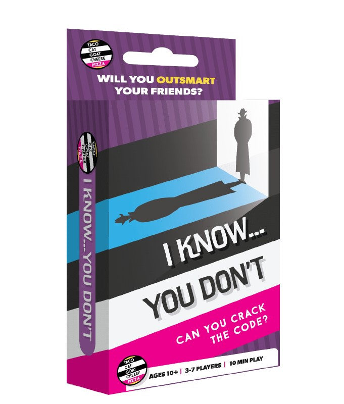 I Know, You Don't