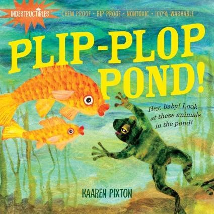 Indestructibles Plip-Plop, Pond