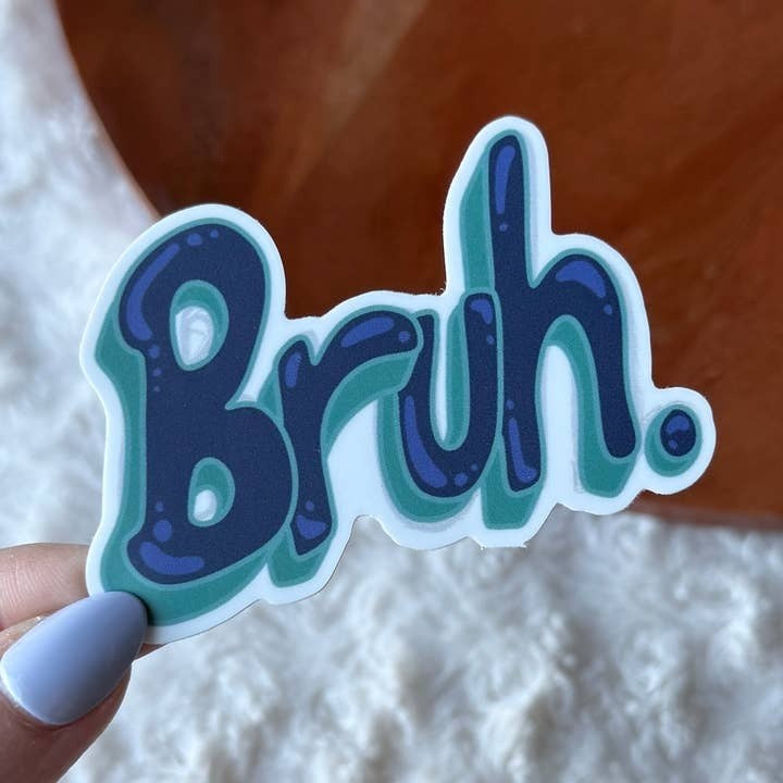 Bruh