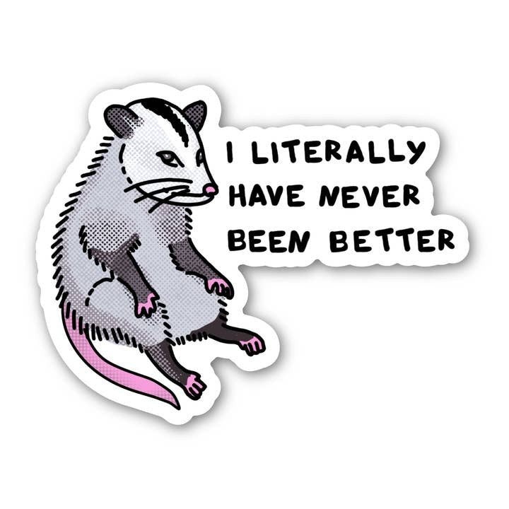 I Litterally Have Never Been B