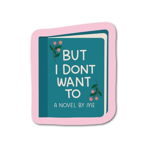 But I Don't Want To