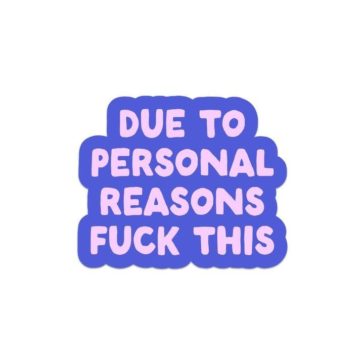Due To Personal Reasons