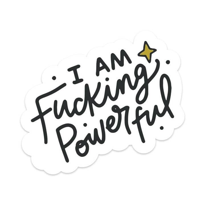I Am Fucking Powerful