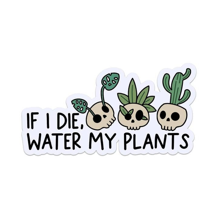 If I Die, Water My Plants