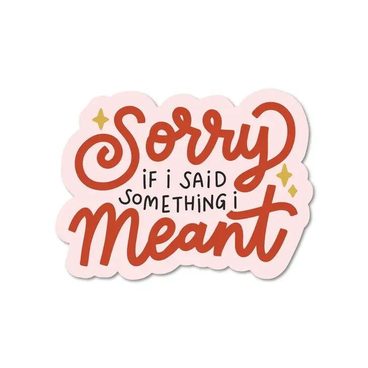 Sorry If I Said Something