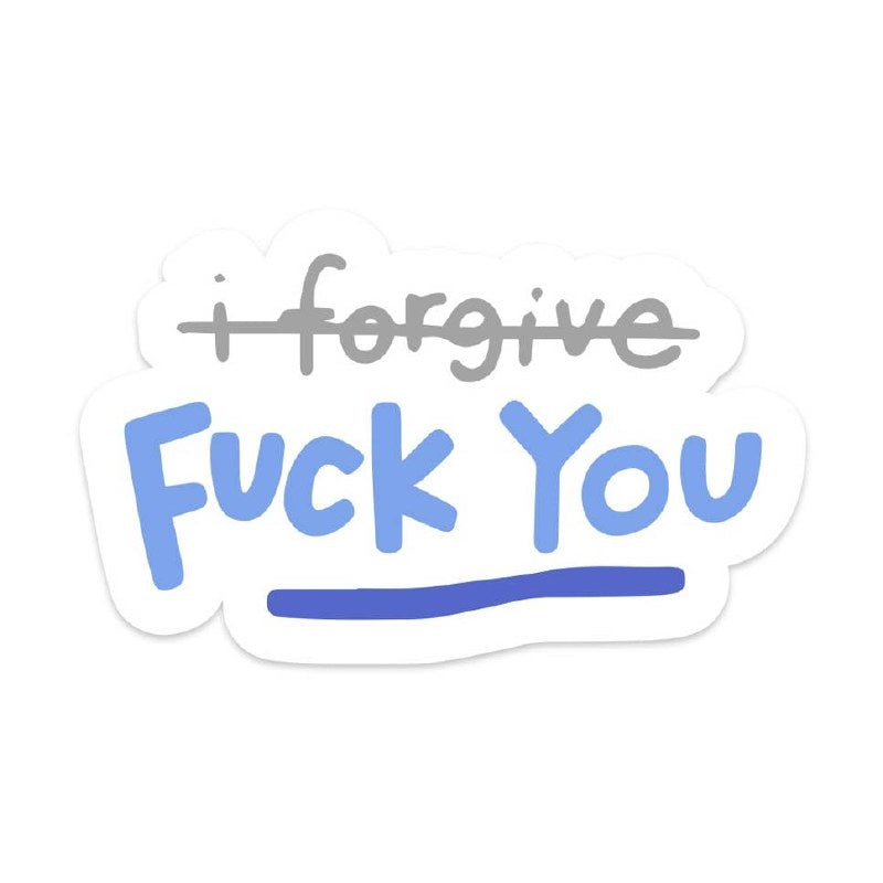 I Forgive Fuck You