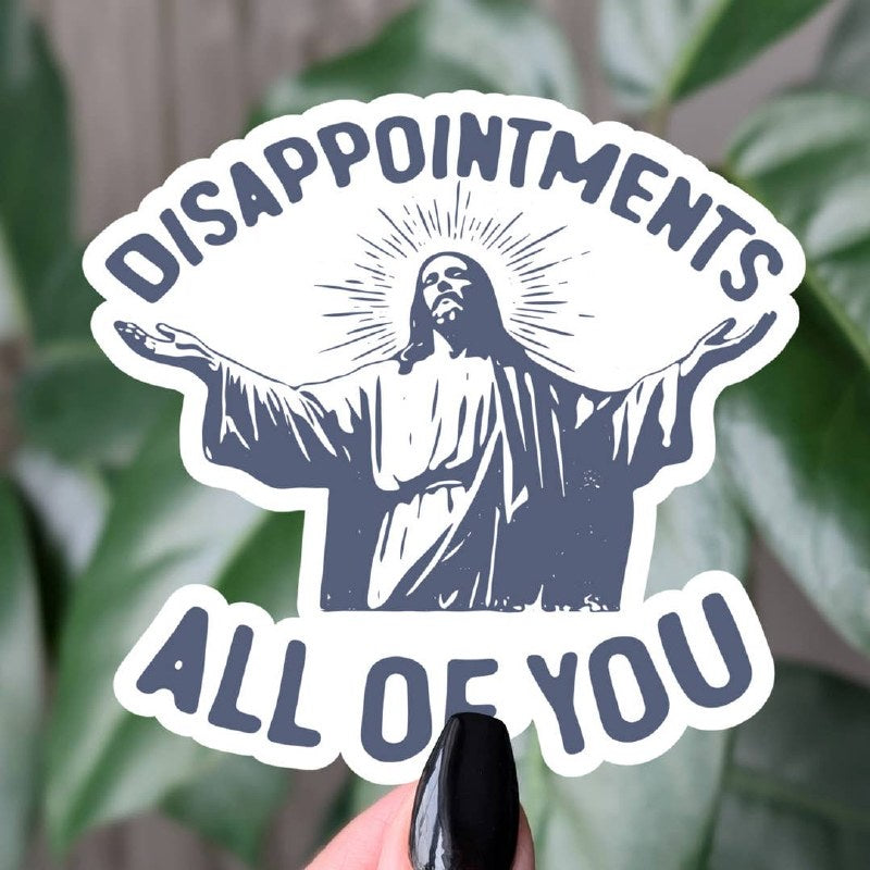 Disappointments All of You