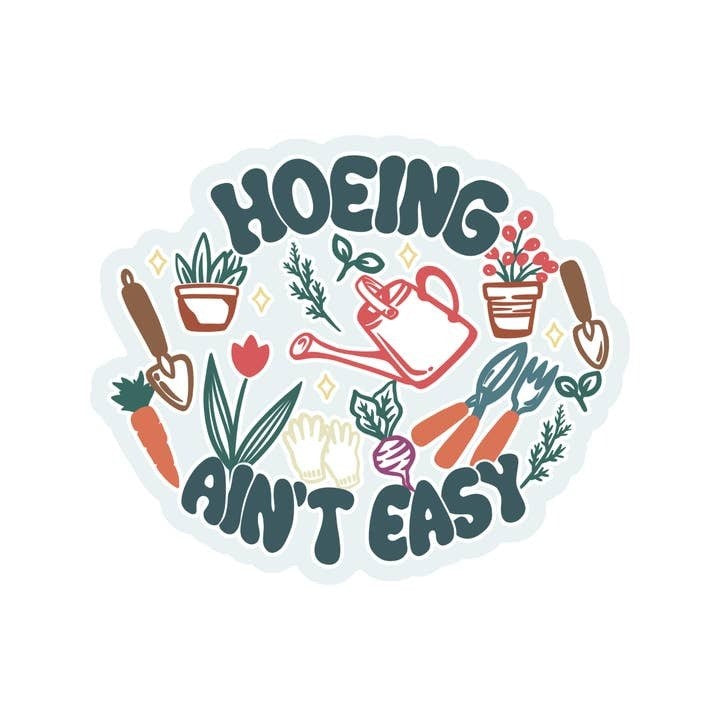 Hoeing Ain't Easy
