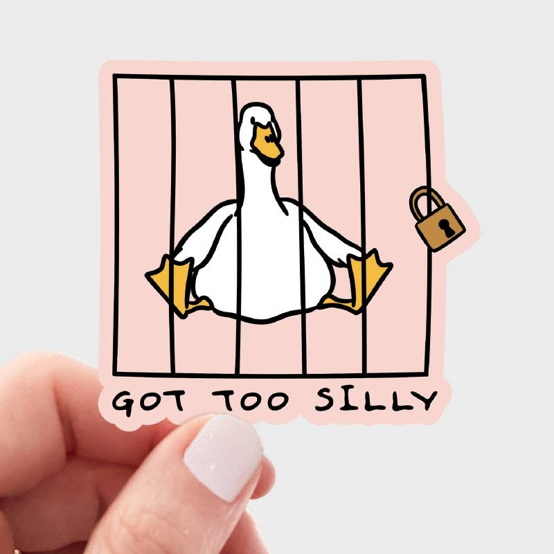 Got Too Silly Goose