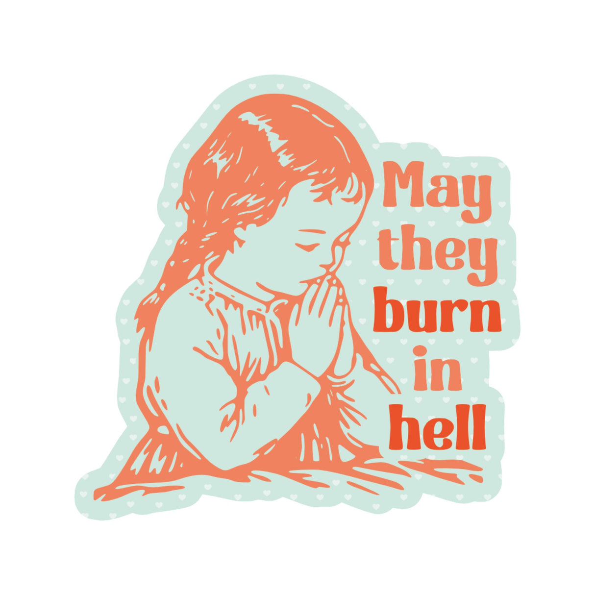 May They Burn In Hell